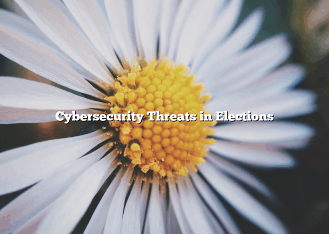 Cybersecurity Threats in Elections